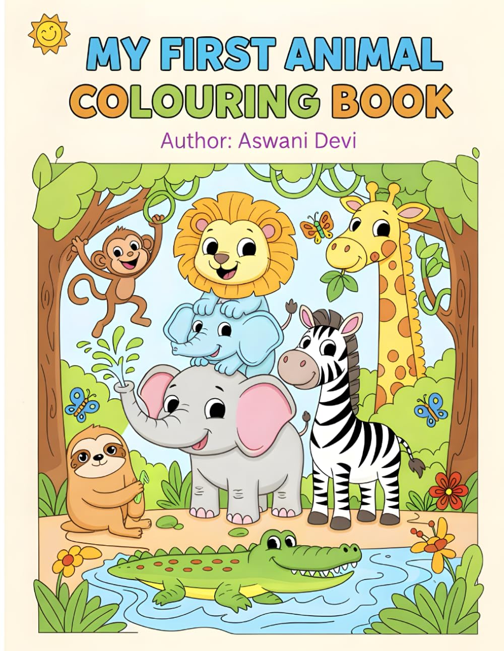 Animal Coloring Book for Kids: Fun, Cute & Easy Animal Coloring Pages for Toddlers, Preschoolers and Young Children