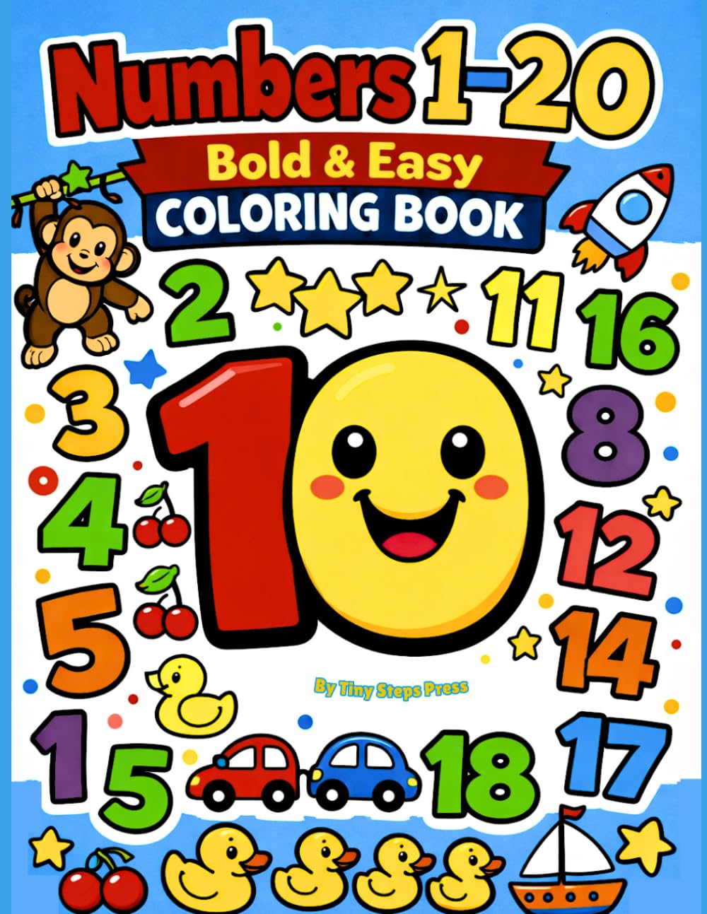 Numbers 1–20 Bold & Easy Coloring Book: Big Simple Numbers and Pictures for Toddlers Ages 3–5 | Learn Counting with Easy Coloring Pages