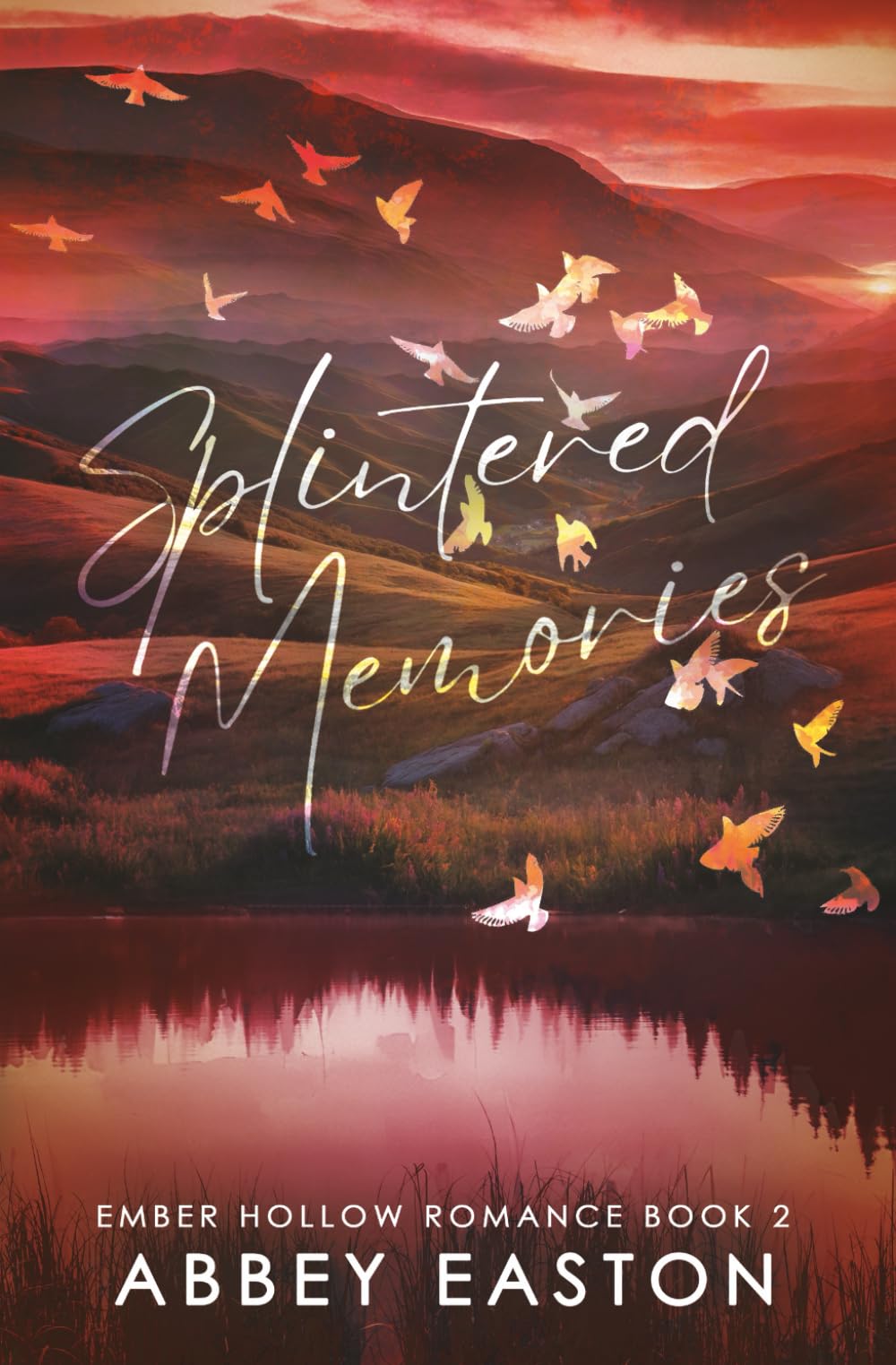 Splintered Memories: A Suspenseful Small Town Romance (Ember Hollow Romance)
