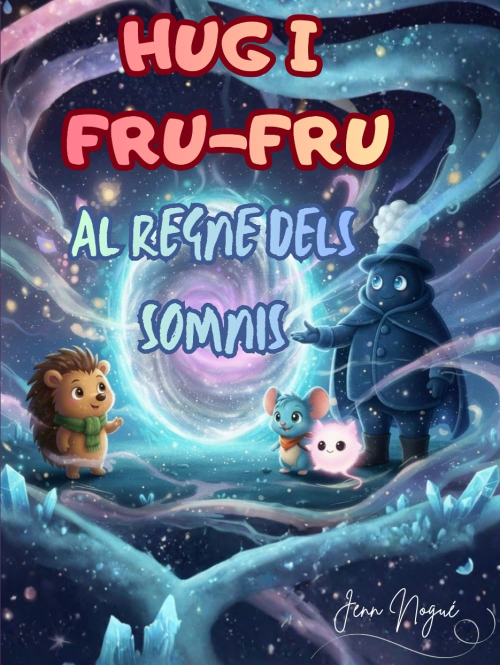 Hug i Fru-Fru Al Regne Dels SOMNIS (Hug l'eriçó aventurer)