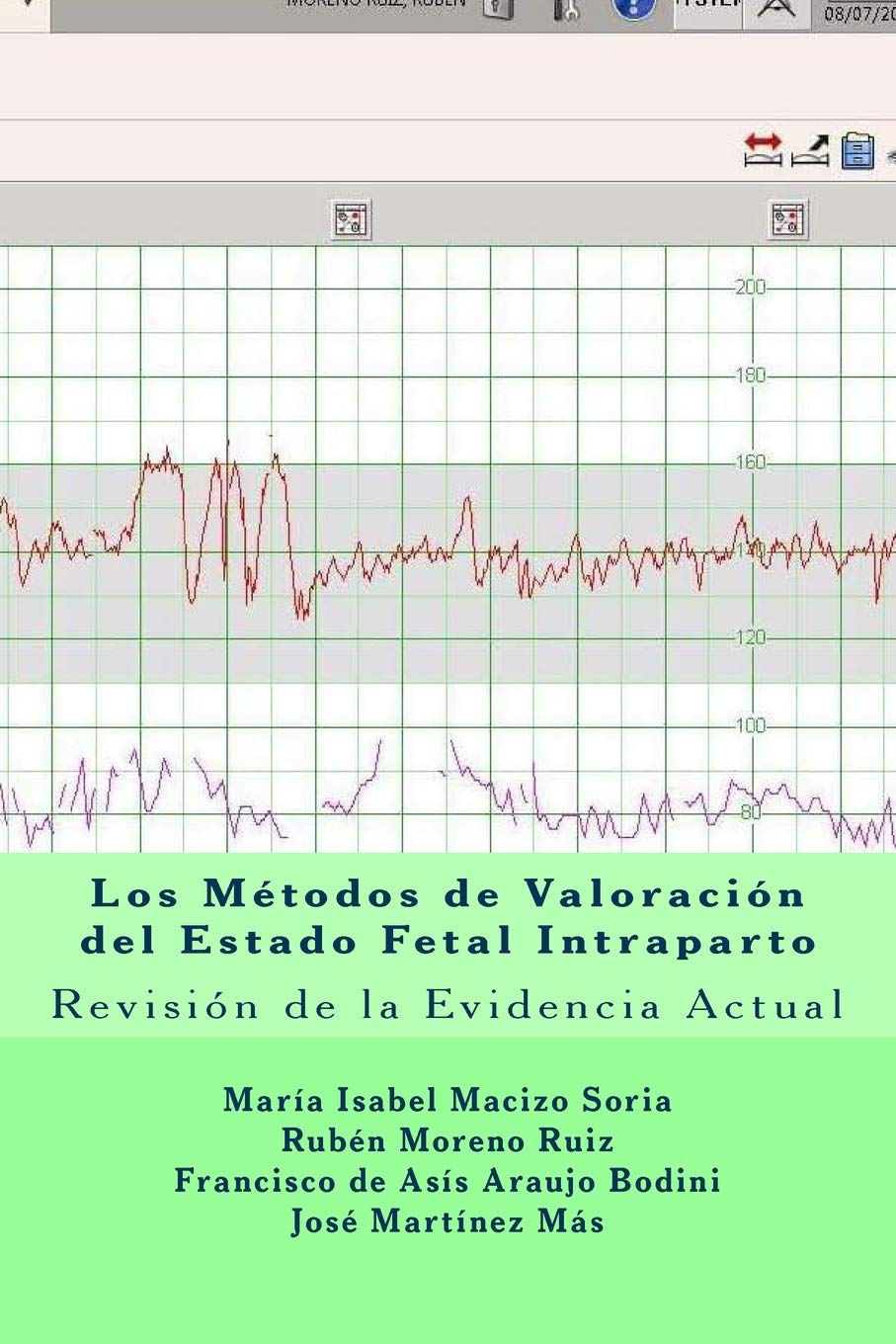 Los Metodos de Valoracion del Estado Fetal Intraparto: Revision De La Evidencia Actual: Revisión de la Evidencia Actual: 5