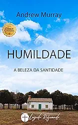Humildade: A Beleza da Santidade