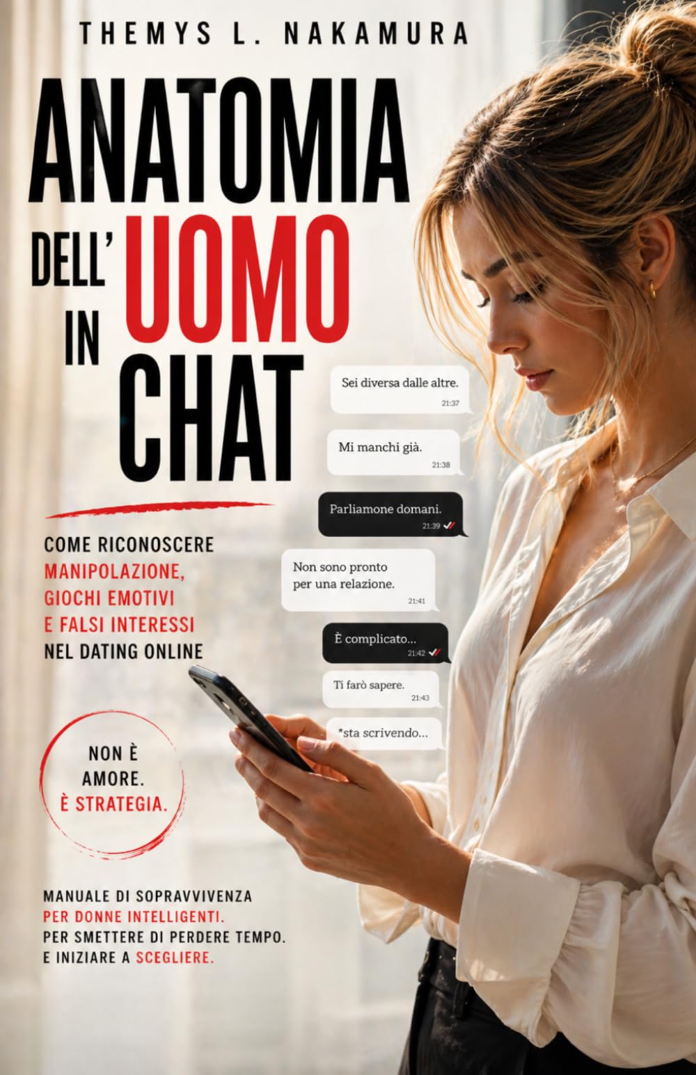 Anatomia dell’Uomo in Chat: Come riconoscere manipolazione, giochi emotivi e falsi interessi nel dating online