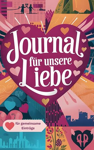 Ein Journal für unsere Liebe: gemeinsam wachen: Ein Buch voller Rituale, Reflexionen und neuer Abenteuer