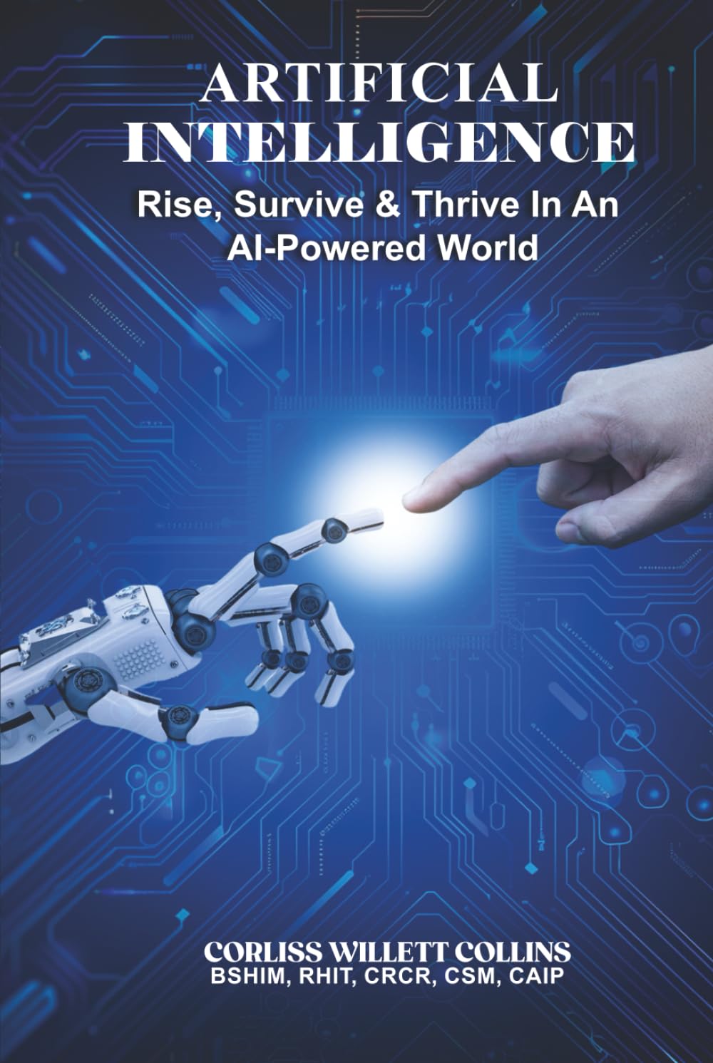 Artificial Intelligence: Rise, Survive & Thrive In An AI Powered World
