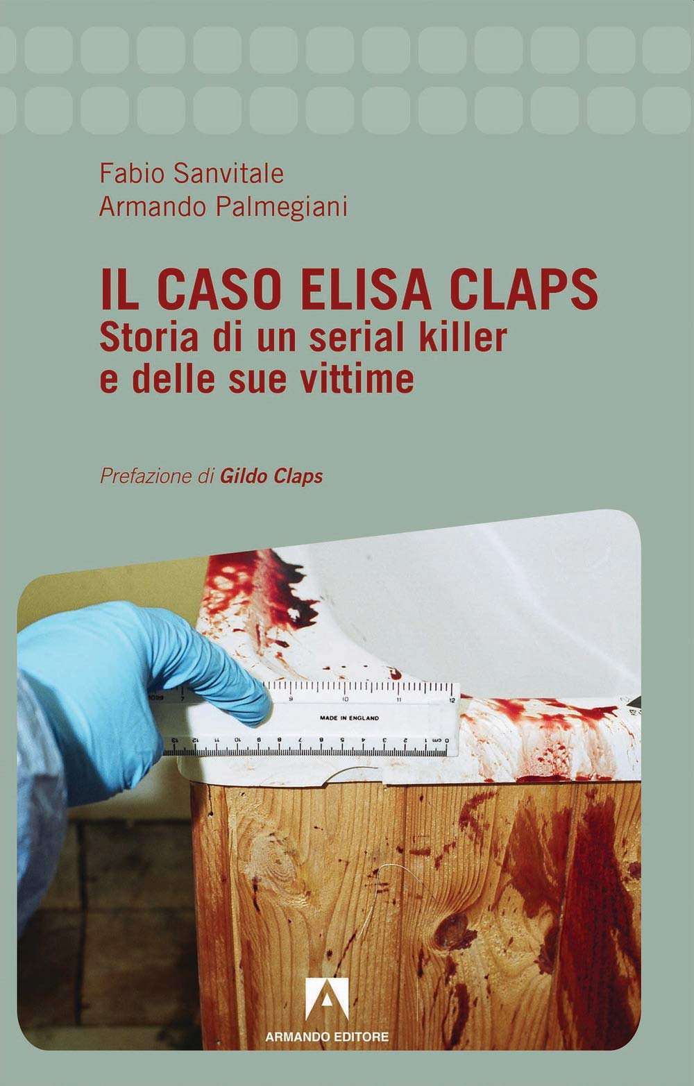 Il Caso Elisa Claps. Storia Di Un Serial Killer E Delle Sue Vittime - 4