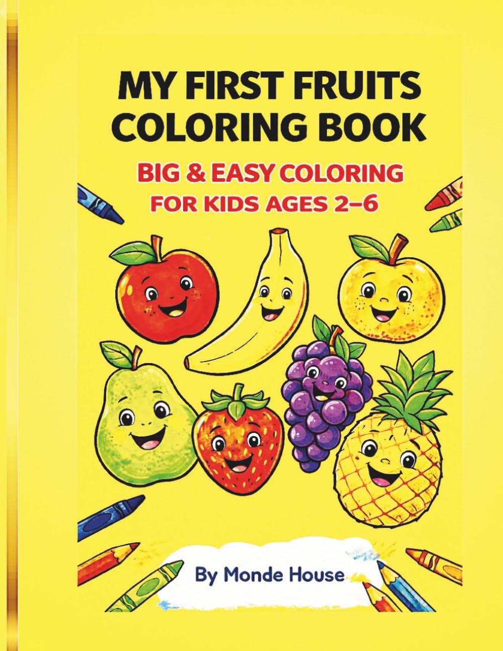 My First Fruits Coloring Book for Toddlers: Big & Easy Fruit Coloring Pages for Kids Ages 2–6 (My First Coloring Book Series)