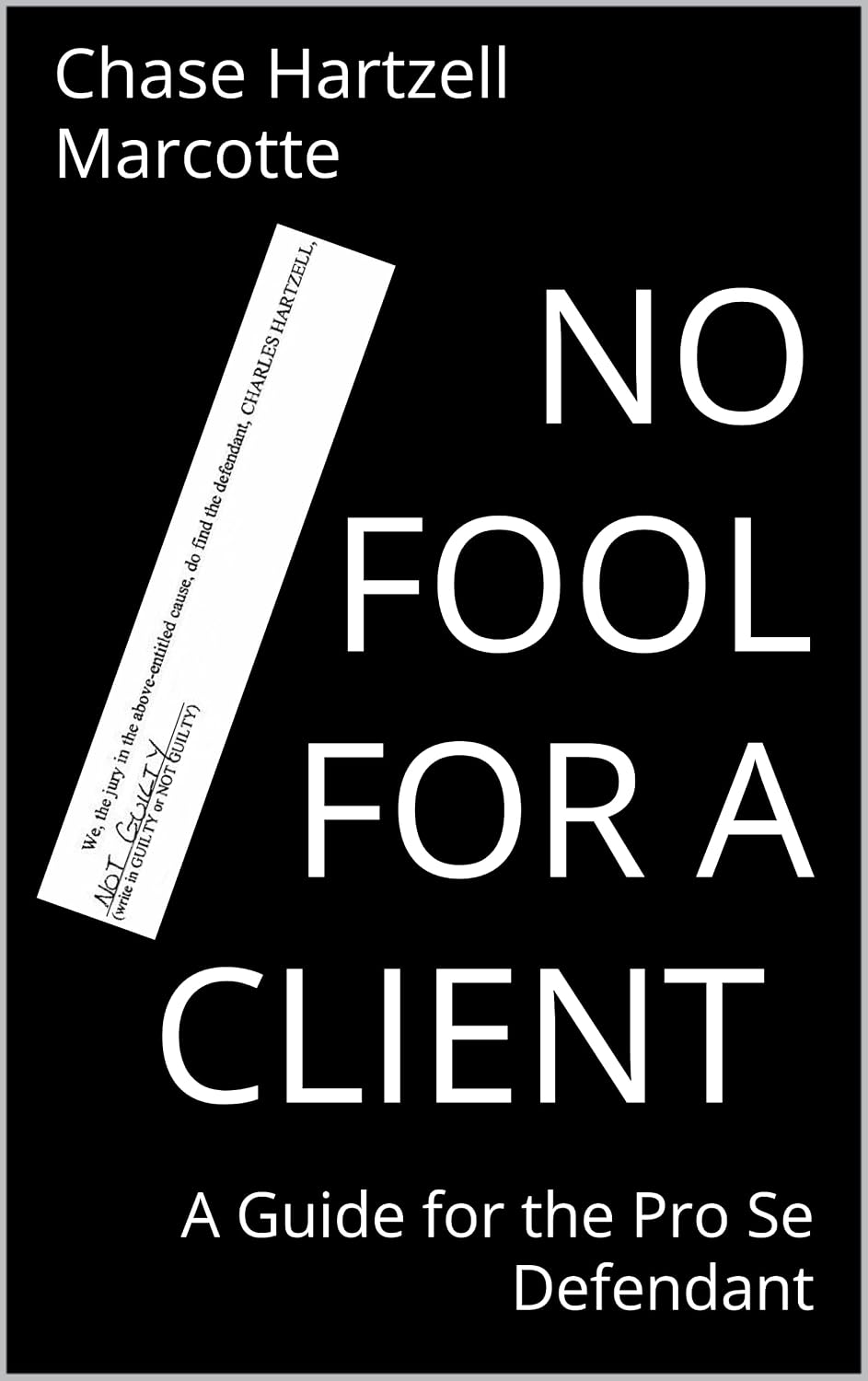 No Fool For A Client: A Guide for the Pro Se Defendant