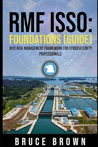 RMF ISSO: Foundations (Guide): NIST 800 Risk Management Framework for