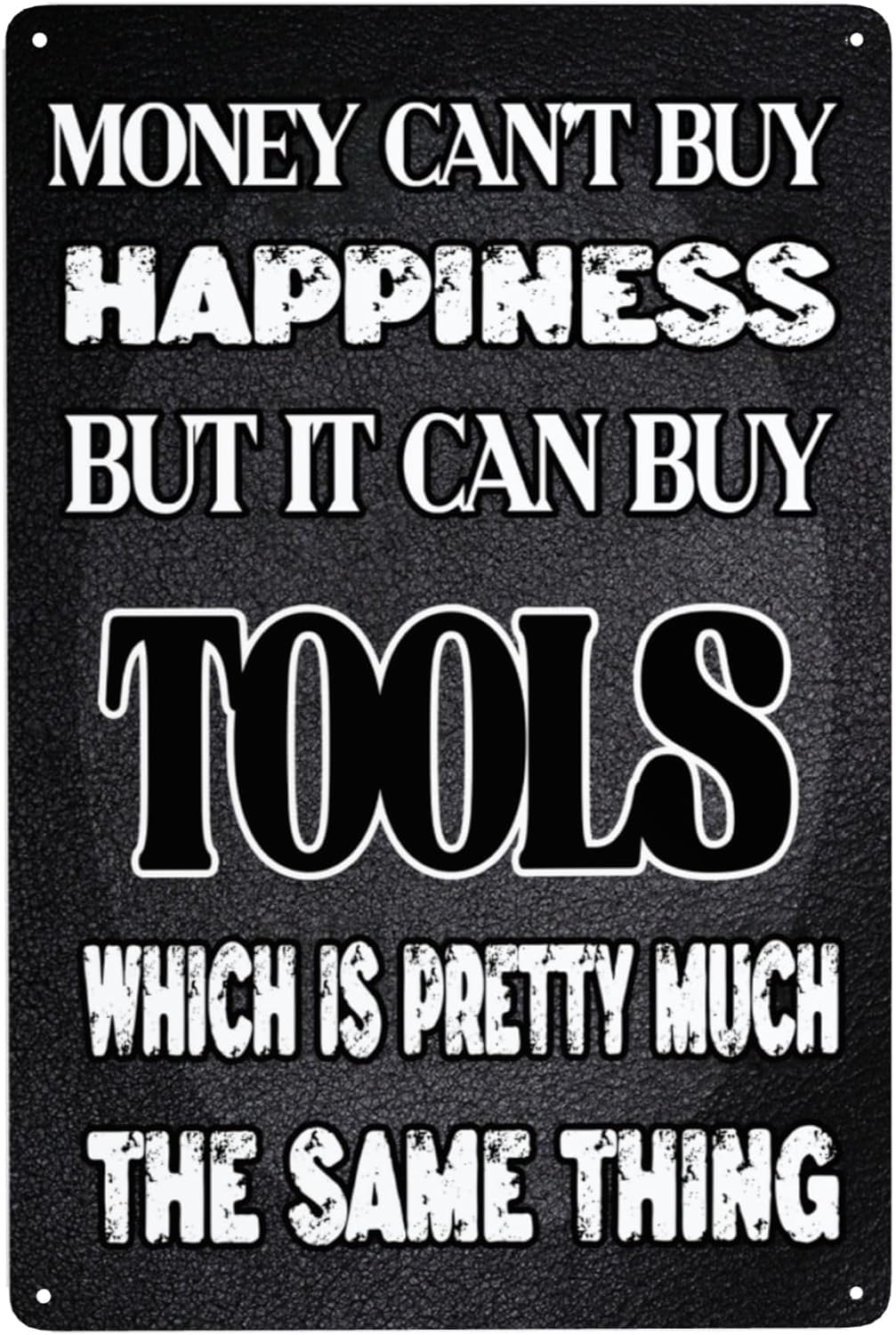 Anceky Style-6 Money Can‘t Buy Happiness But It Can Buy Tools Funny Mechanic Shop Metal Tin Sign Wall Decor Man Cave Bar 8X12 Inch