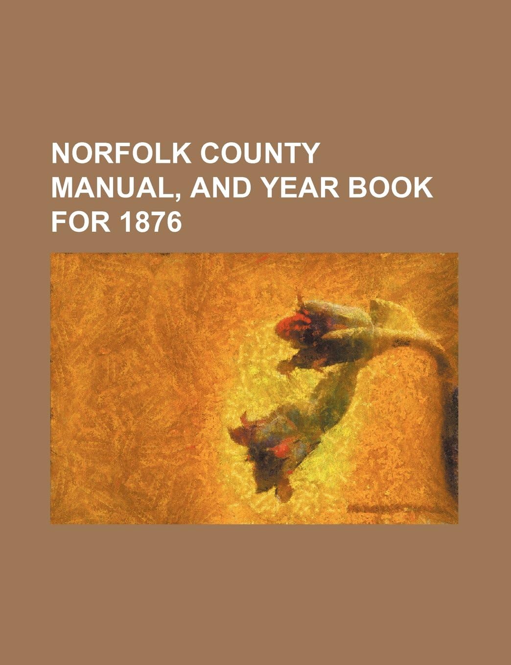 Norfolk County Manual, and Year Book for 1876