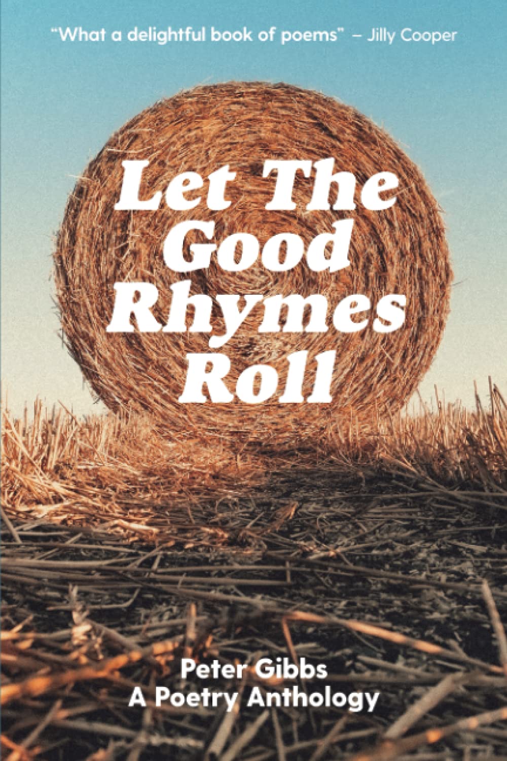 Let The Good Rhymes Roll: A Poetry Anthology: Volume One