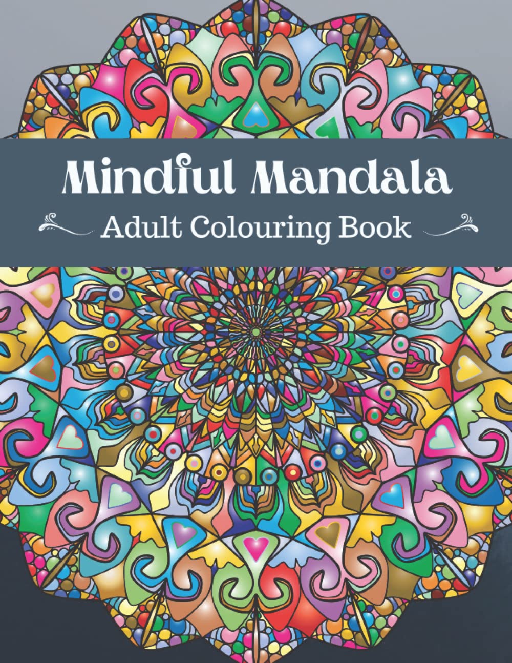 Mindful Mandala Colouring Book for Adults. Mandala Patterns for Healing, Relaxation and Mindfulness.: 50 Mandala Mindful Designs