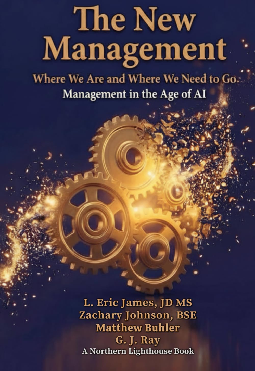 The New Management: Where We Are and Where We Need to Go Management in the Age of AI (The New... Post AI)
