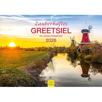 Edition Seidel Premium Calendar Magical Greetsiel 2026 Format DIN A3 Wall Calendar Germany Lower Saxony East Frisia North Sea Coast Andrea Dreegmeyer
