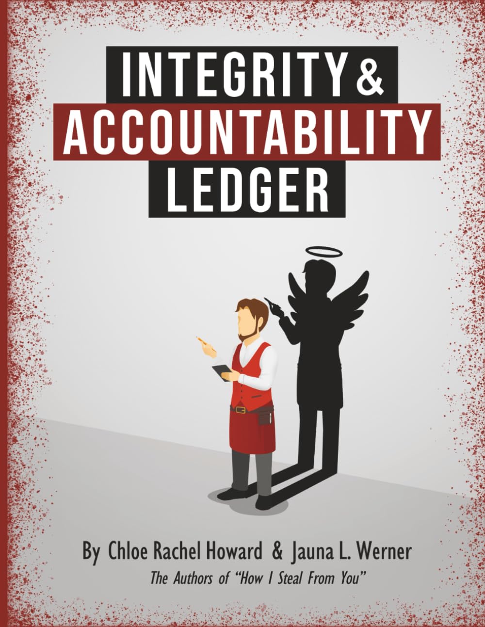 Integrity & Accountability Ledger: A Quarterly Management Workbook for Restaurant Loss Prevention (How I Steal From You! Loss Prevention within the Hospitality Industry)
