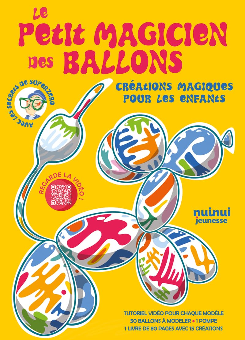Le petit magicien des ballons - Créations magiques pour les enfants