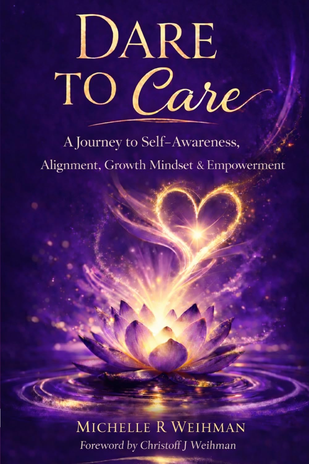 Dare to Care SAGE: A Journey to Self-Awareness, Alignment, Growth Mindset & Empowerment