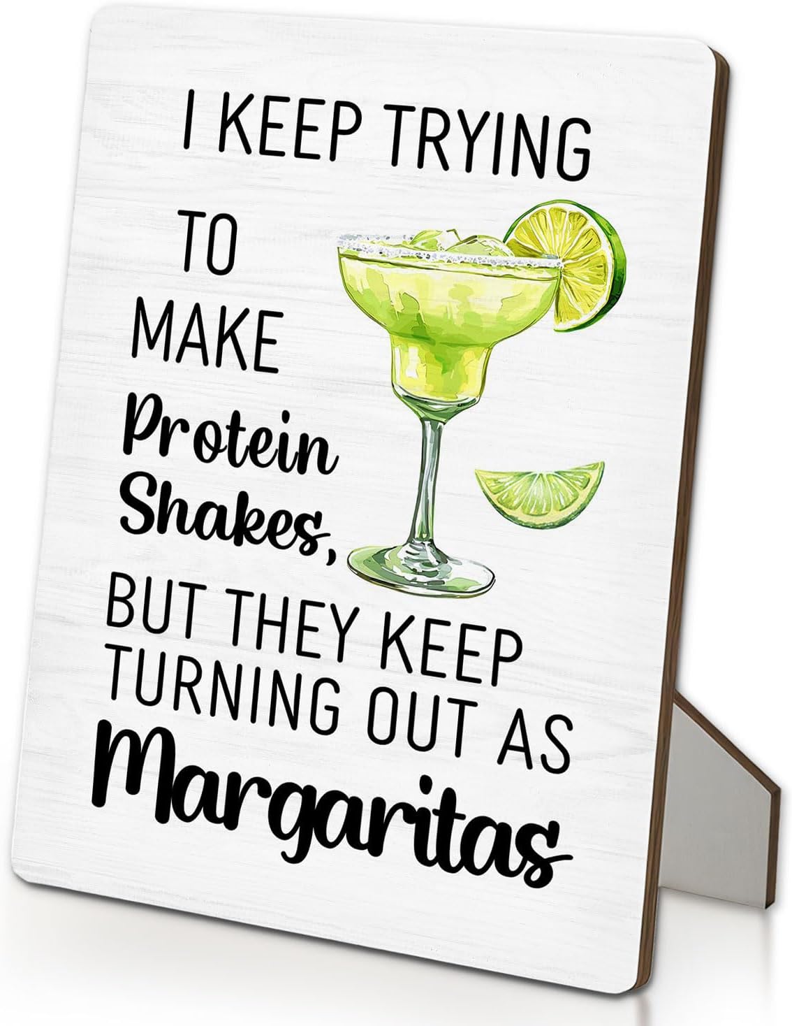 Funny Margarita Cocktail Quote Wooden Stand Sign 5"X7", I Keep Trying to Make Protein Shakes Wooden Desk Table Sign, Margarita Lover Bar Gifts for Alcohol Lovers Woman (5x7 Inch)