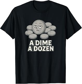 Funny a Dime a Dozen Idiom Costume for Boys and Girls T-Shirt