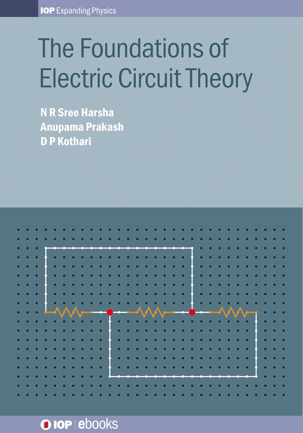 The Foundations of Electric Circuit Theory (IOP Expanding Physics ...