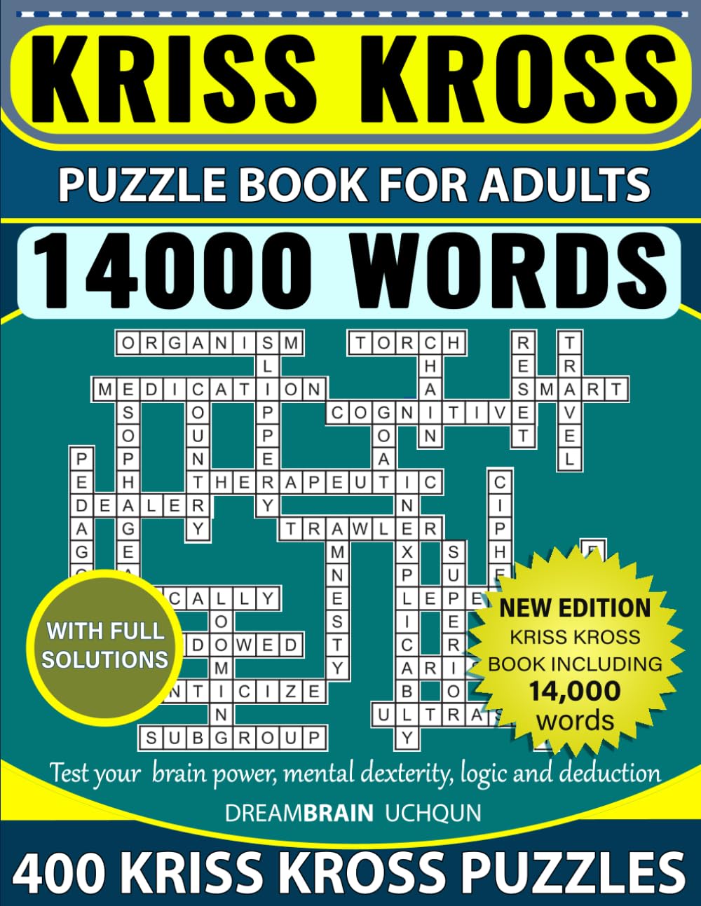 Kriss Kross Puzzle Book For Adults 14000 Words 400 Puzzles with Full Solutions: Kriss Kross (Criss Cross) Crossword Activity Book with 14.000 words on completely different topics