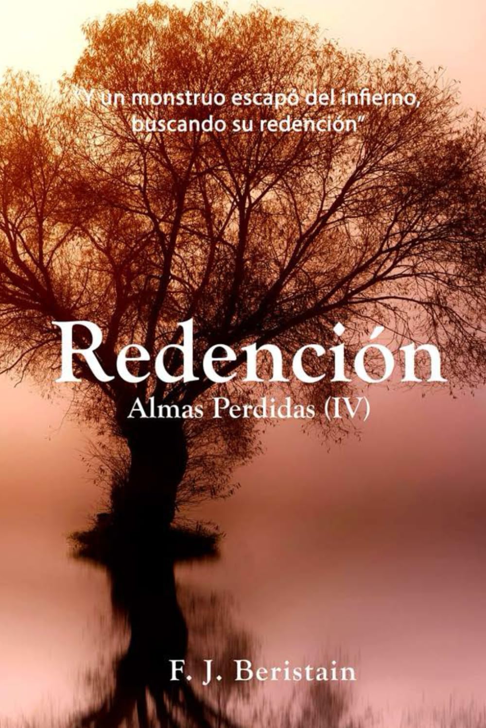 Redención: Los monstruos sueñan con el Paraíso mientras arden en el Infierno: 4 (Almas perdidas)