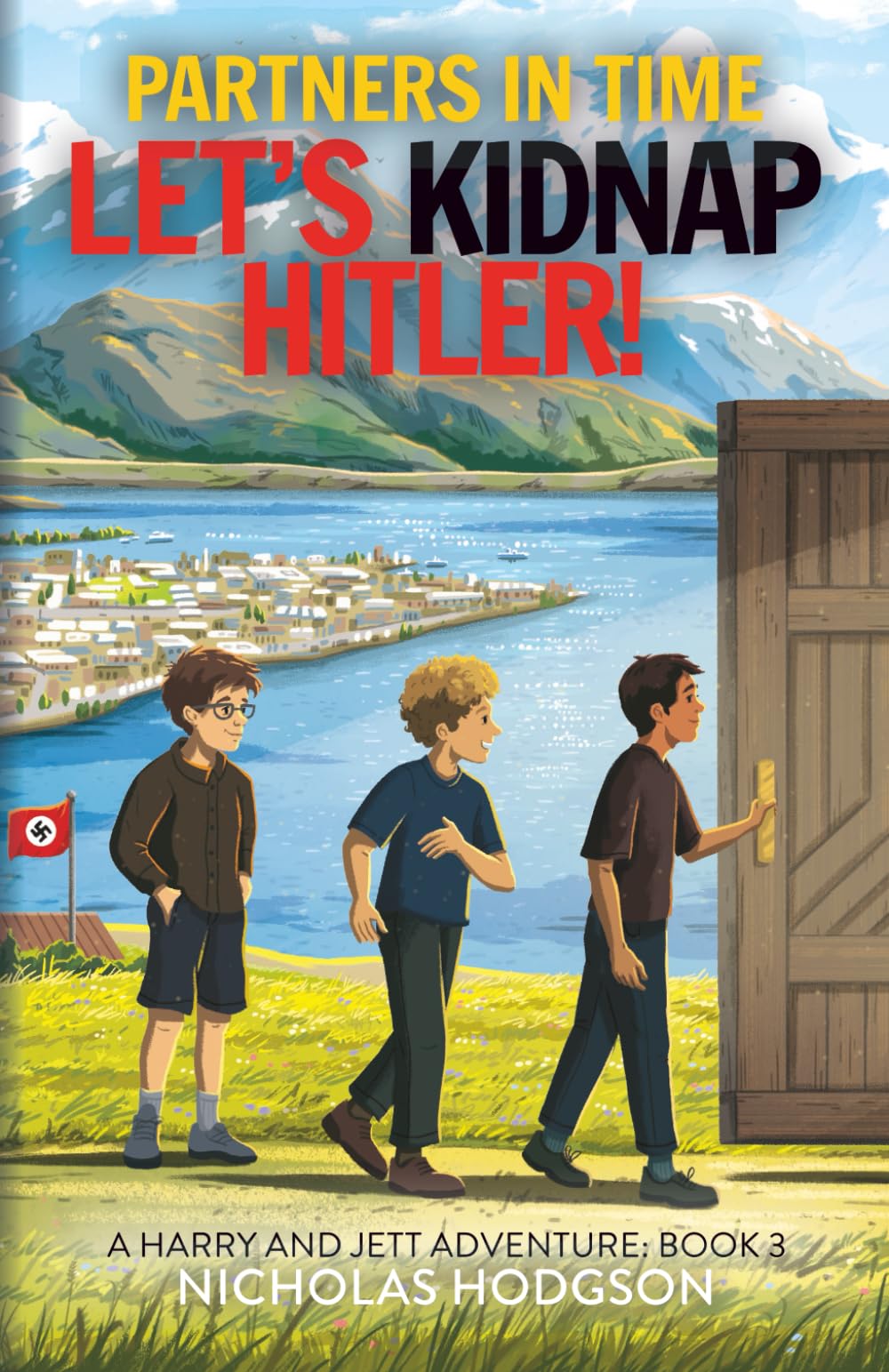 Partners in Time: Let's Kidnap Hitler: A Harry and Jett Adventure - Book 3