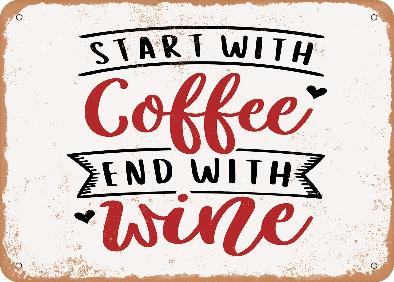 Metal Sign - Start With Coffee End With Wine - 3 - Vintage Look Sign home decor