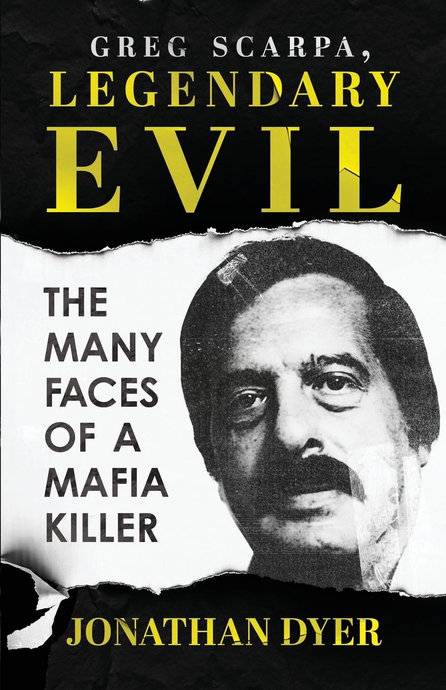 Greg Scarpa, Legendary Evil: The Many Faces of a Mafia Killer
