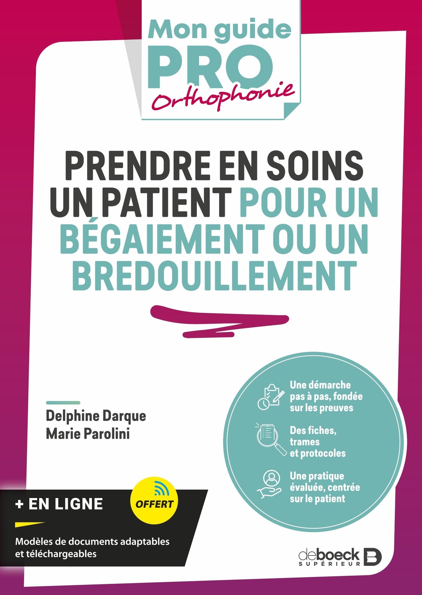 Prendre en soins un patient pour un bégaiement ou un bredouillement: Démarche fondée sur les preuves - Fiches, trames et protocoles - Pratique évaluée, centrée sur le patient