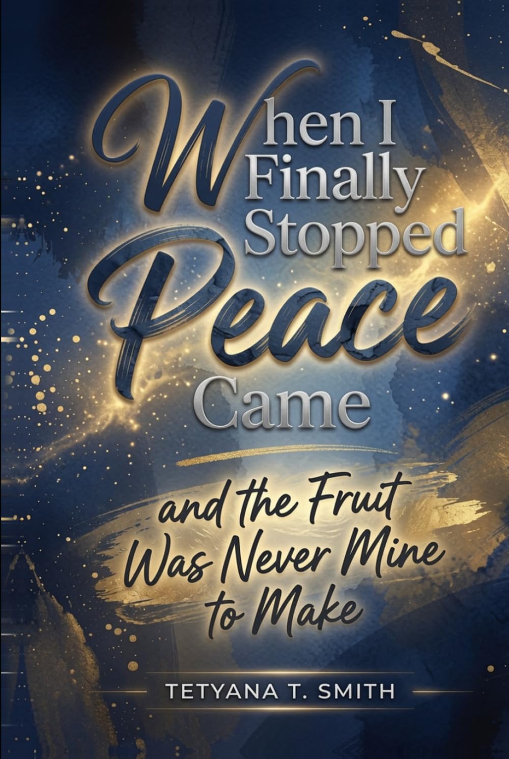 When I Finally Stopped: Peace Came and the Fruit Was Never Mine to Make