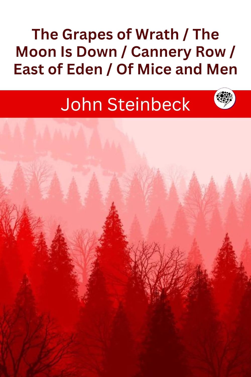 The Grapes of Wrath / The Moon Is Down / Cannery Row / East of Eden