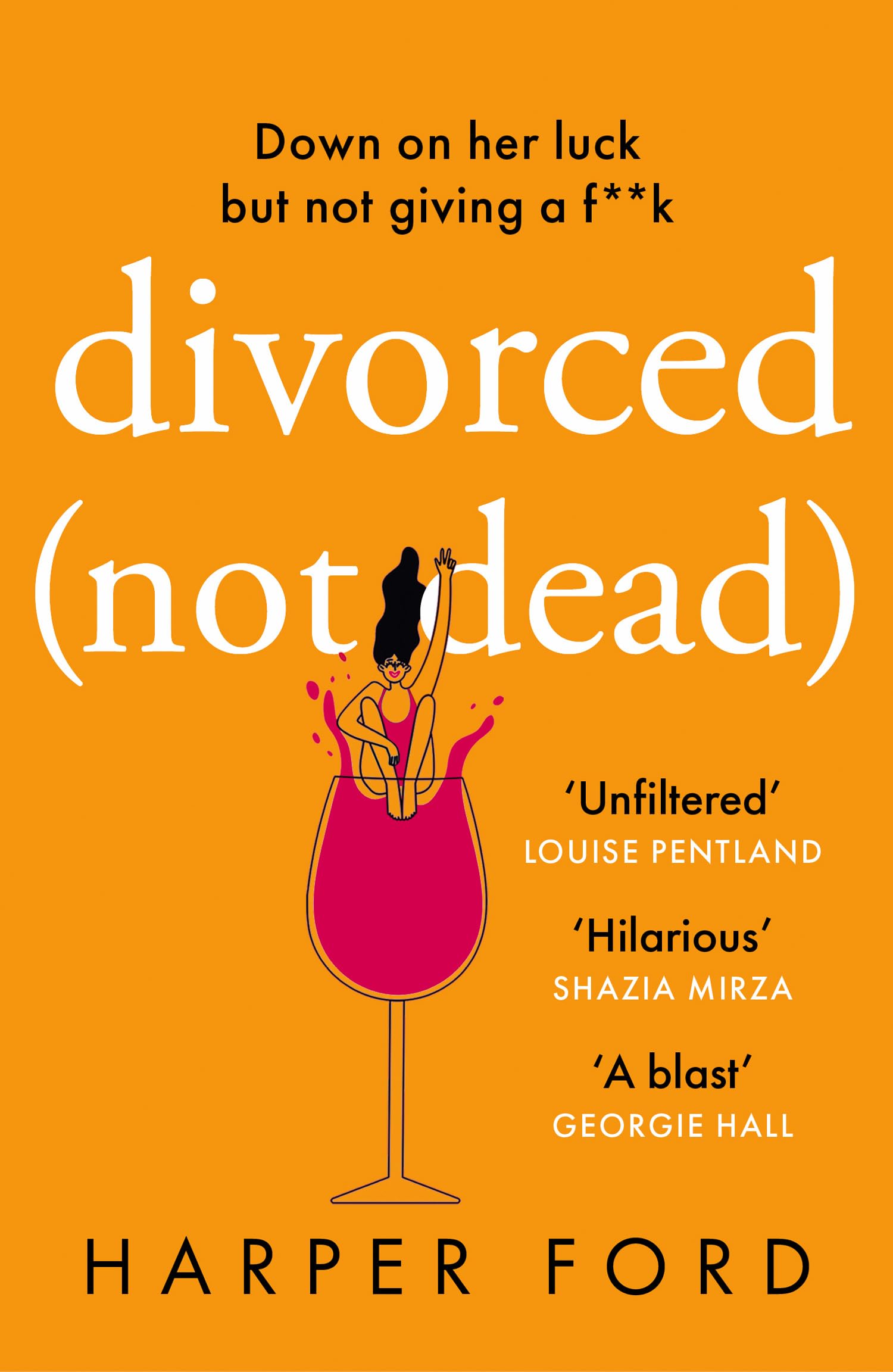 Divorced Not Dead: The most hilarious and relatable coming-of-middle-age story, perfect for fans of Alexandra Potter, Fiona Gibson and Marian Keyes! (Midlife Mayhem)