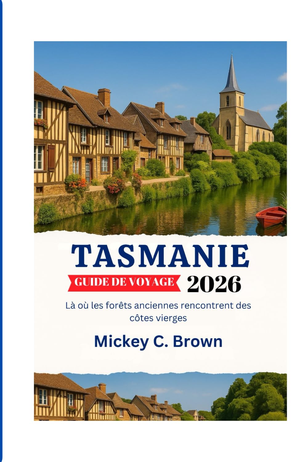TASMANIE GUIDE DE VOYAGE 2026: Là où les forêts anciennes rencontrent des côtes vierges