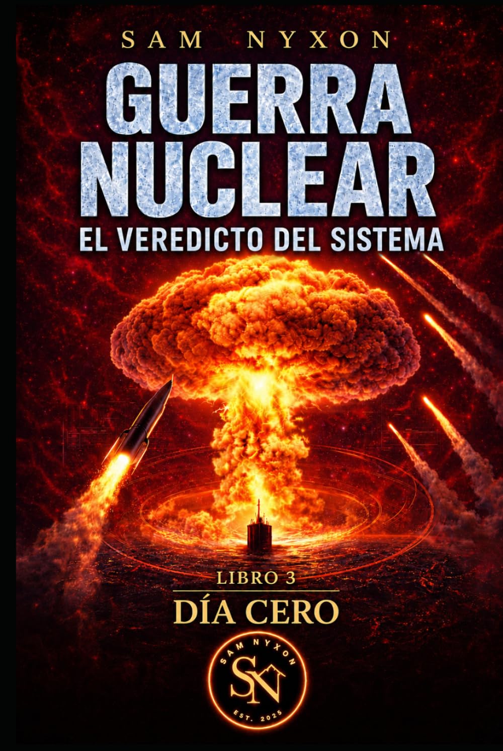 GUERRA NUCLEAR: EL VEREDICTO DEL SISTEMA (DÍA CERO)