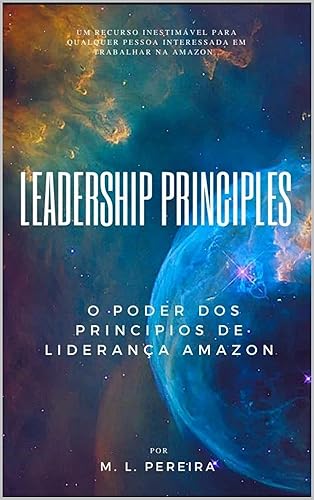 LEADERSHIP PRINCIPLES: O Poder dos Princípios de Liderança da Amazon