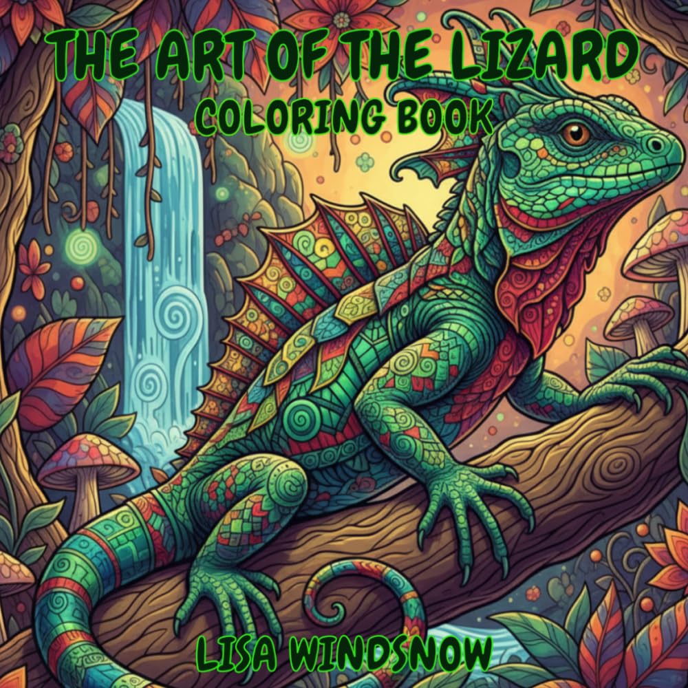 THE ART OF THE LIZARD: COLORING BOOK (CHAMELEONS, LIZARDS AND FROGS)