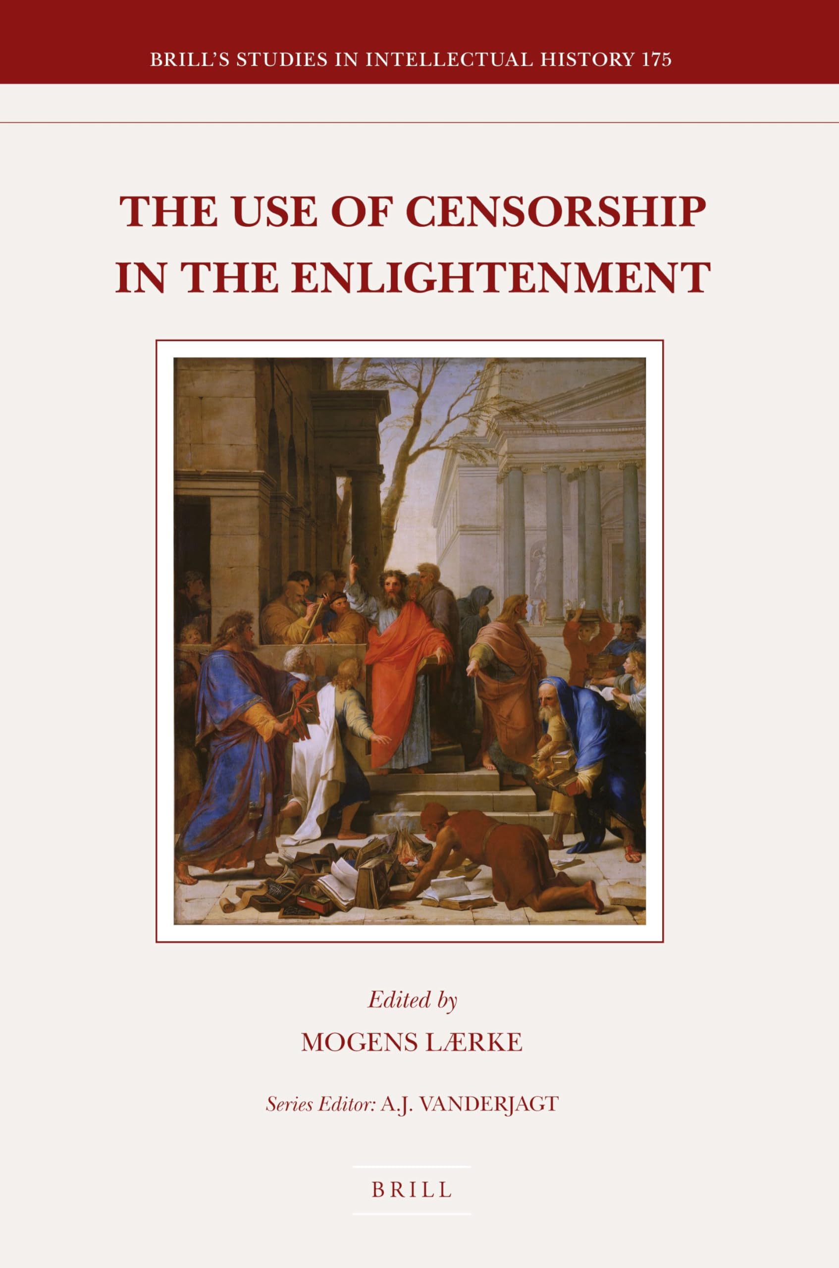 The Use of Censorship in the Enlightenment: 175 (Brill's Studies in Intellectual History, 175)