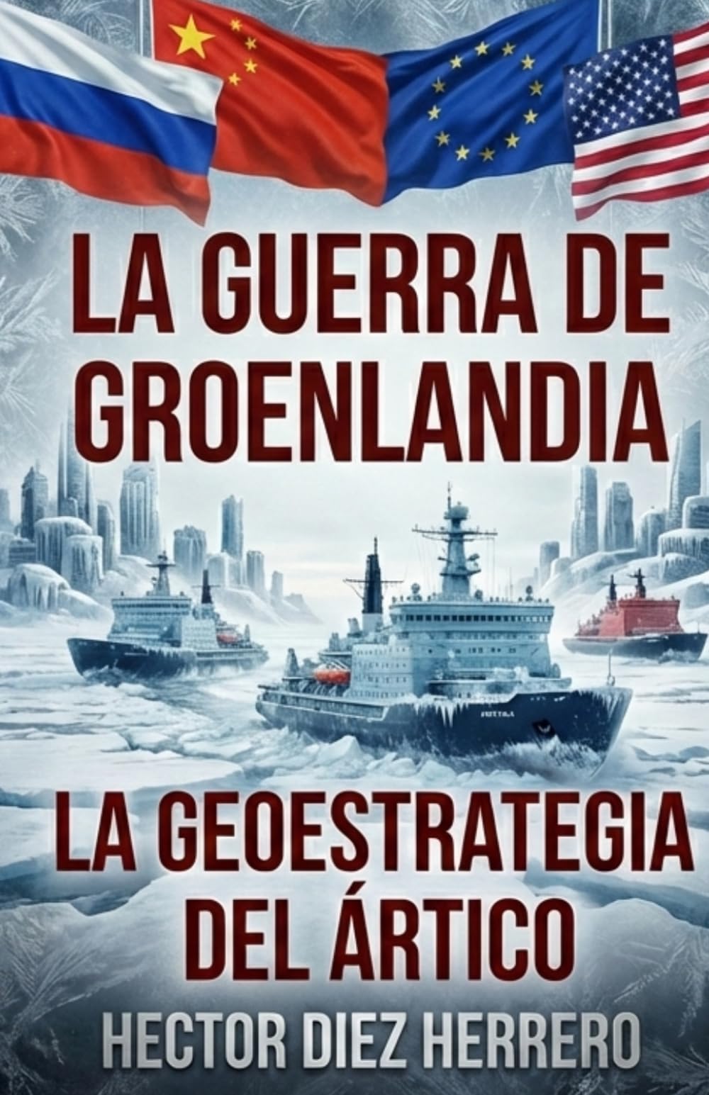 LA GUERRA DE GROENLANDIA: LA GEOESTRATEGIA DEL ÁRTICO
