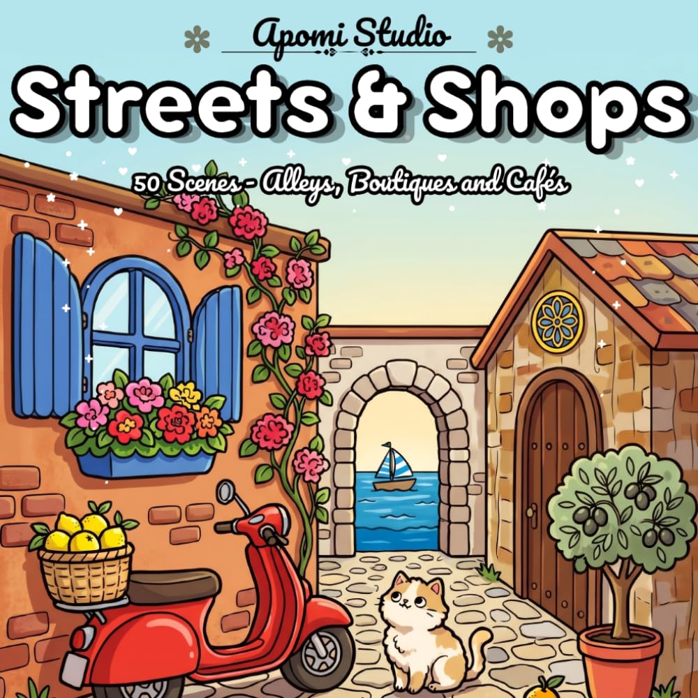 Streets and Shops: Comfy & Chill Coloring Book - 50 Scenes : Charming Alleys, Whimsical Boutiques and Hidden Cafés