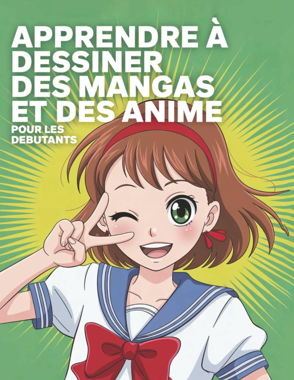 Apprendre à dessiner des mangas et des anime pour les débutants: La meilleure idée cadeau pour les fans d’anime, de manga et les futurs artistes – Guide visuel étape par étape