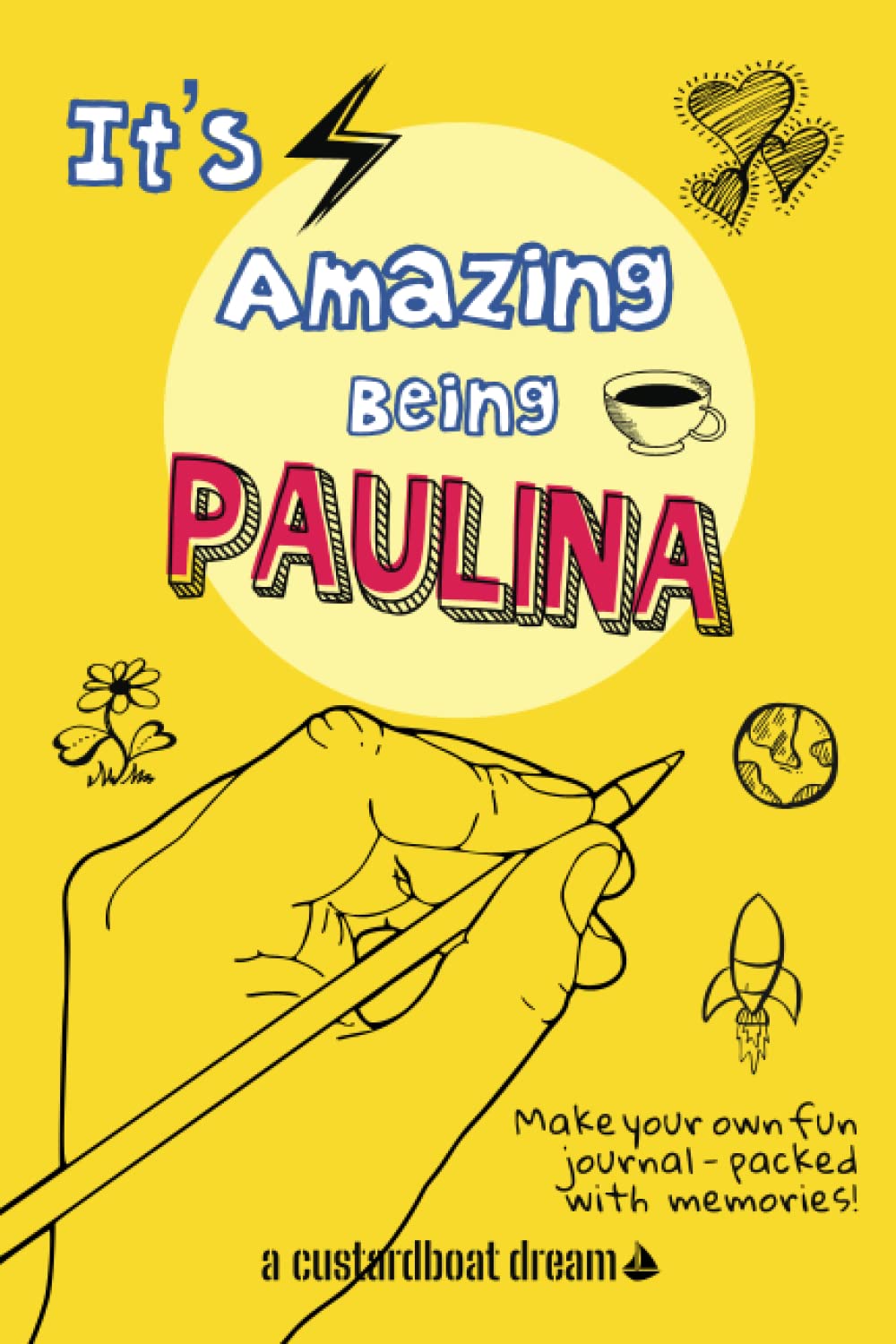 It's Amazing Being Paulina: A fun activity personal name journal.