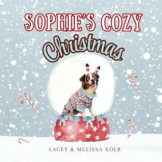 Sophie's Cozy Christmas: A Heartwarming Rhyming Tale of a Dog and Family Holiday Traditions (Sophie, the Sensational Australian Shepherd)