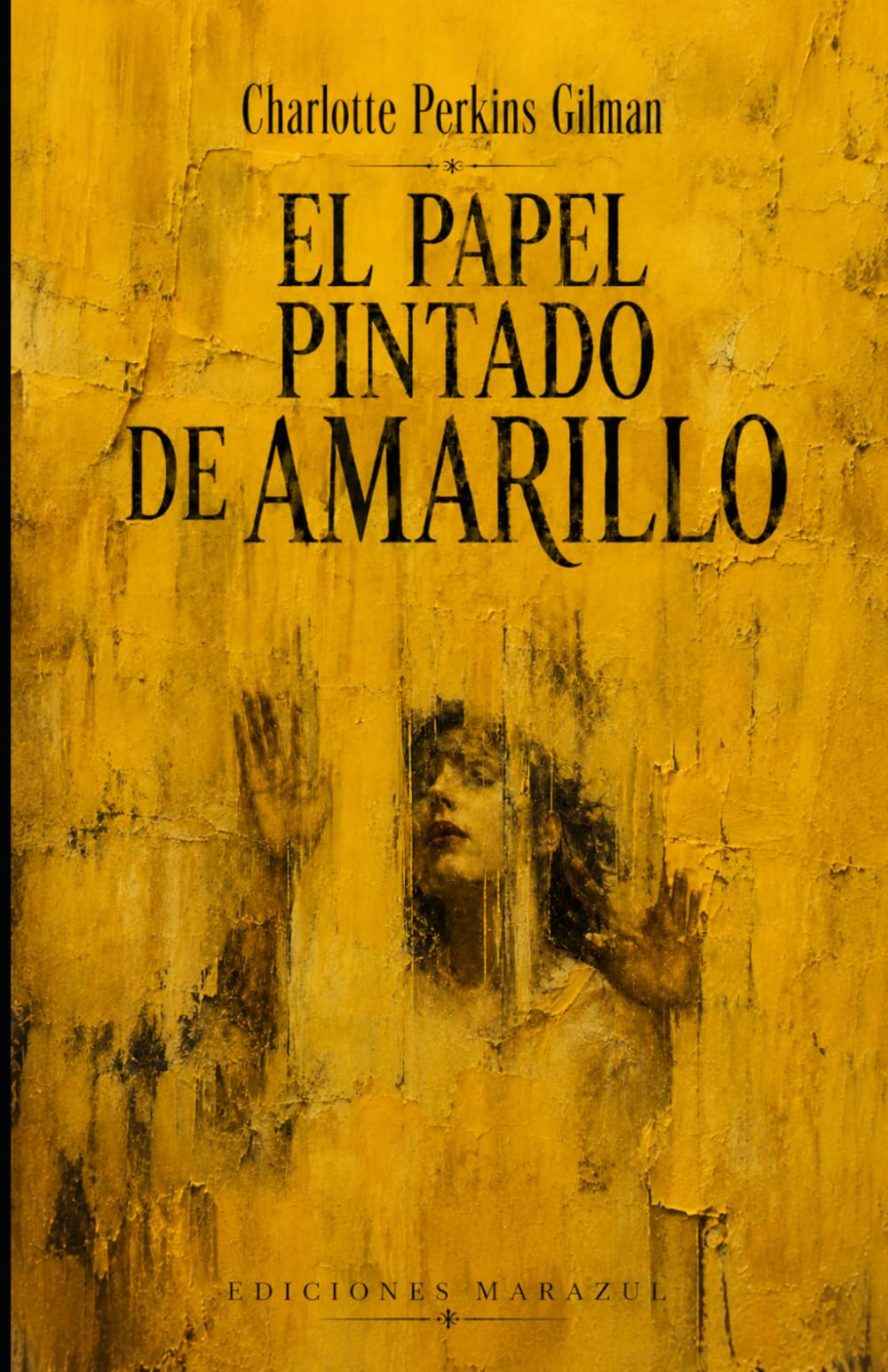 El PAPEL PINTADO AMARILLO DE CHARLOTTE PERKINS GILMAN: TRADUCCIÓN ACTUALIZADA.