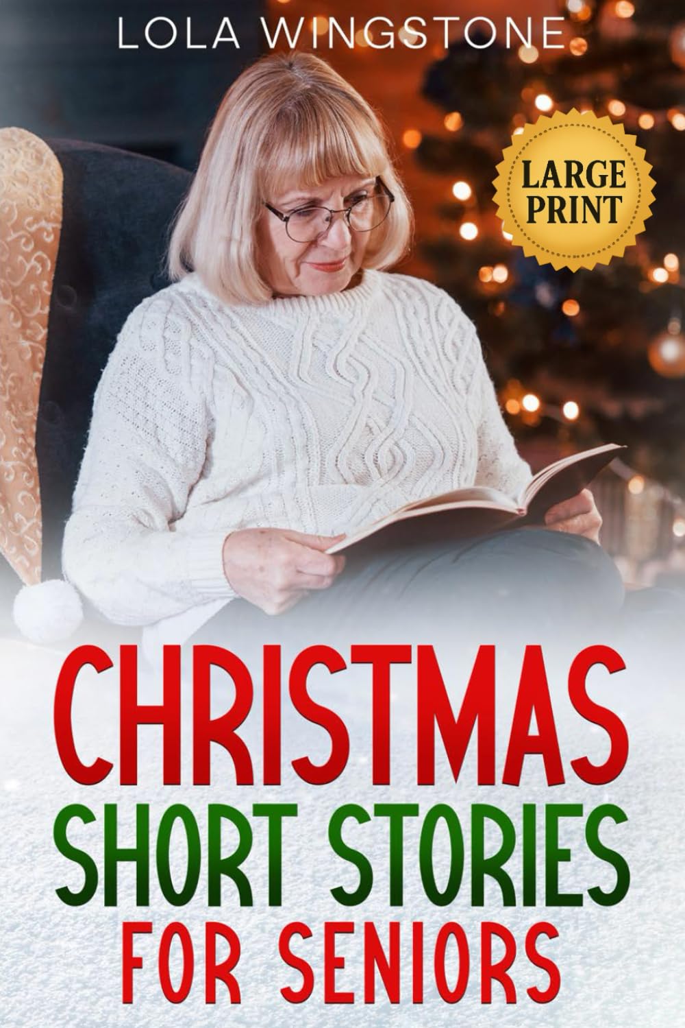 Christmas Short Stories for Seniors: Heartwarming and Nostalgic Christmas Tales in Large Print – Stories to Spark Joy, Memories, and Holiday Cheer (Gentle Stories for Seniors)