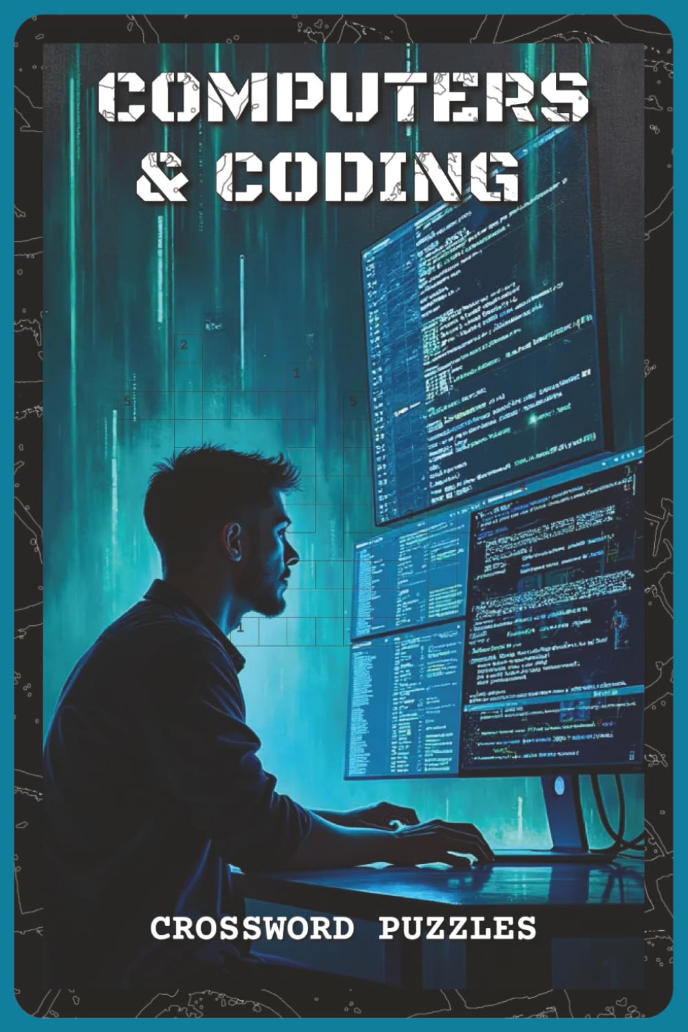 Computers and Coding Crossword Puzzles: Crossword Puzzles with Easy to Read about Programming, Software, and Technology | 6×9 inches, 120 pages | 60 ... and Tech Enthusiasts (Science & Learning)