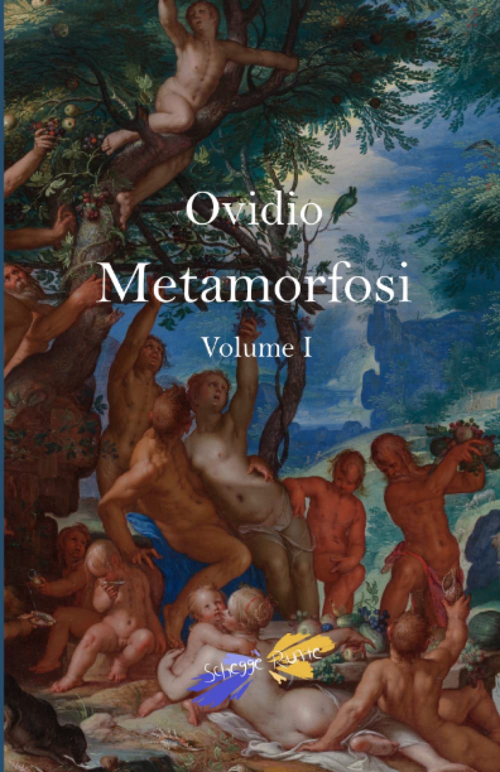 Metamorfosi: Volume I : Ovidio Nasone, Publio, Dell'Anguillara