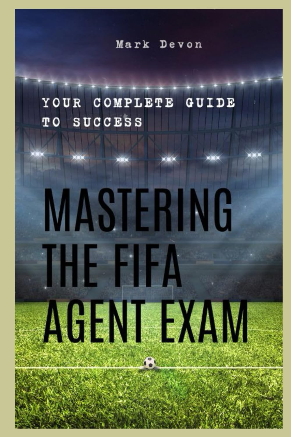 Mastering the FIFA Agent Exam: Your Complete Guide to Success