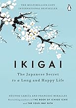 Ikigai: The Japanese Secret to a Long and Happy Life